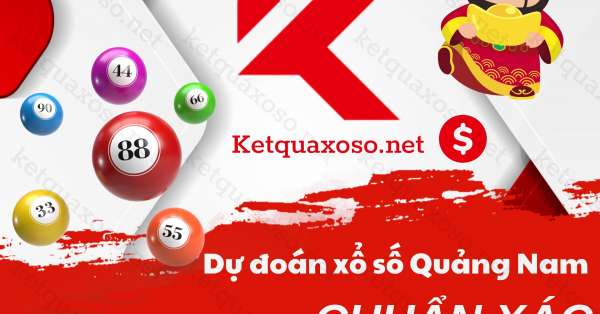 Dự Đoán XSQNA 10/1/2023 - Soi cầu Xổ Số Quảng Nam - Soi Cầu QNA
