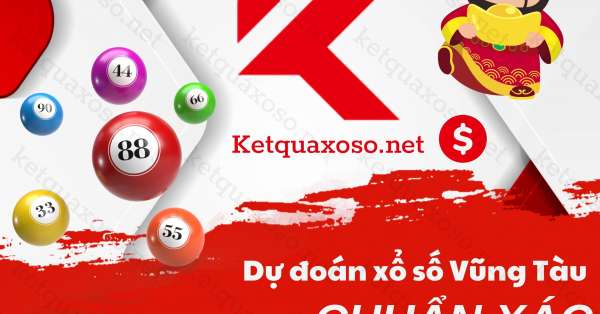 Dự đoán XSVT 20/12/2022 - Soi cầu xổ số Vũng Tàu hôm nay